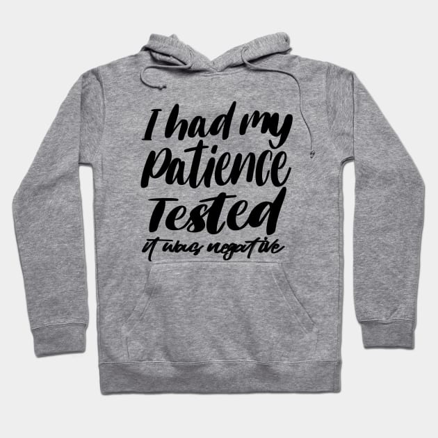 i had my patience tested ,it's negative Hoodie by ZaikyArt